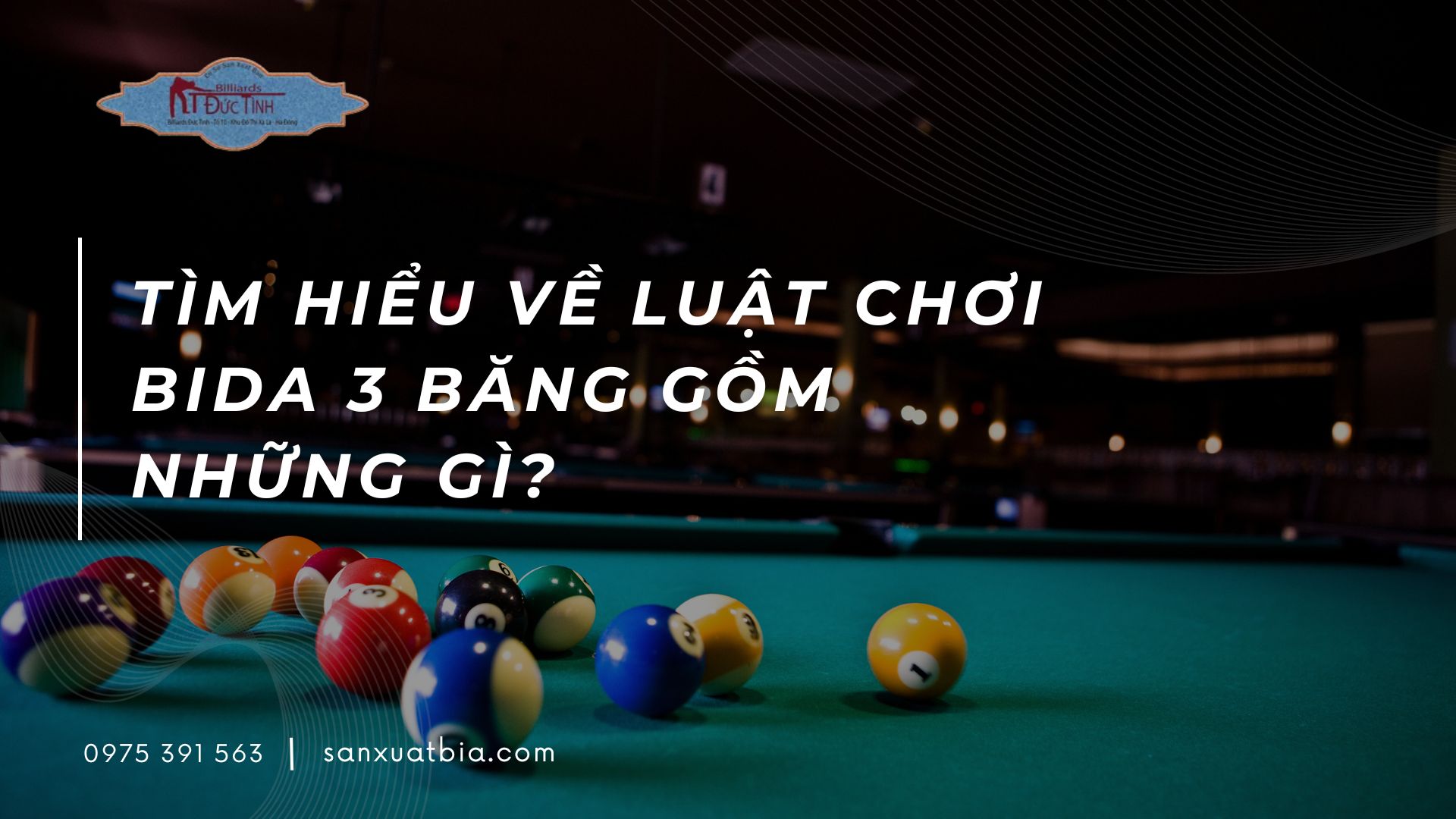 Tìm hiểu về luật chơi bida 3 băng gồm những gì?